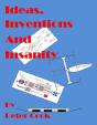 Ideas, Inventions And Insanity - Preview