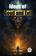 Ideas Of Good And Evil