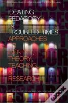 Ideating Pedagogy In Troubled Times