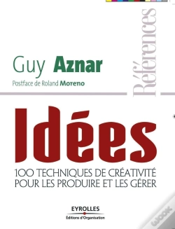 Capa do artigo Idées - 100 Techniques De Créativité Pour Les Produire Et Les Gérer