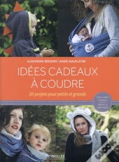 Idées Cadeaux À Coudre ; 20 Projets Pour Petits Et Grands