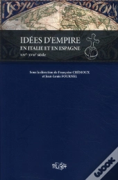 Idées D'Empire En Italie Et En Espagne ; Xiv-Xvii Siècle