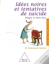 Idées Noires Et Tentatives De Suicide : Réagir Et Faire Face