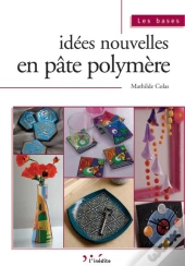 Idées Nouvelles En Pâte Polymère
