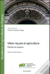 Idées Reçues Et Agriculture : Parole À La Science