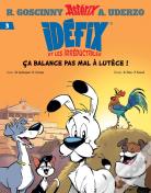 Idéfix Et Les Irréductibles Tome 3 : Ça Balance Pas Mal À Lutèce !