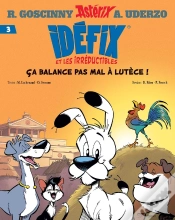 Capa do artigo Idéfix Et Les Irréductibles Tome 3 : Ça Balance Pas Mal À Lutèce !