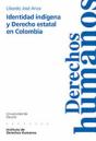 Identidad Ind¡Gena Y Derecho Estatal En Colombia - Preview