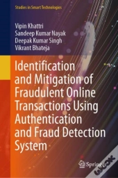 Identification And Mitigation Of Fraudulent Online Transactions Using Authentication And Fraud Detection System