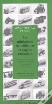 Identification Et Cote ; Les Miniatures De Vehicules Et Engins Utilitaires