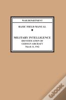 Identification Of German Aircraft (Basic Field Manual Military Intelligence Fm 30-35)