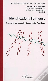 Identifications Ethniques ; Rapports De Pouvoir, Compromis, Territoire