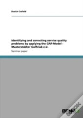 Identifying And Correcting Service Quality Problems By Applying The Gap-Model - Musterstaã‚Â¤Dter Golfclub E.V.