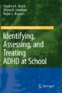 Identifying, Assessing, And Treating Adhd At School - Preview