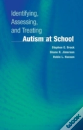 Identifying, Assessing, And Treating Autism At School