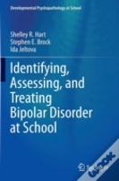 Identifying, Assessing, And Treating Bipolar Disorder At School
