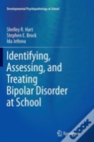 Identifying, Assessing, And Treating Bipolar Disorder At School