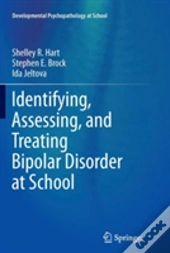 Identifying, Assessing, And Treating Bipolar Disorder At School