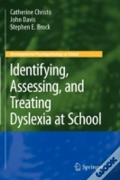 Identifying, Assessing, And Treating Dyslexia At School