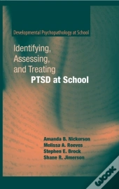 Identifying, Assessing, And Treating Ptsd At School