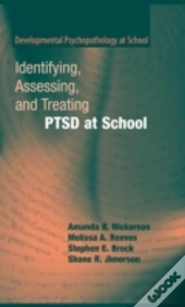 Identifying, Assessing, And Treating Ptsd At School