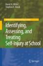 Identifying, Assessing, And Treating Self-Injury At School - Preview