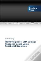 Identifying Novel Dna Damage Response Genes Using Functional Genomics