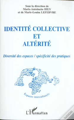 Capa do artigo Identité Collective Et Altérité : Diversité Des Espaces / Spécificité Des Pratiques