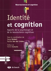 Identité Et Cognition ; Apports De La Psychologie Et De La Neuroscience Cognitive