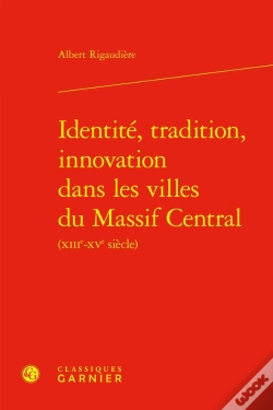 Capa do artigo Identité, Tradition, Innovation Dans Les Villes Du Massif Central