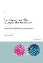 Identités En Conflit, Dialogue Des Mémoires ; Enjeux Identitaires Dans Les Rencontres Intergroupes - Preview