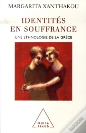 Identités En Souffrance ; Une Ethnologie De La Grèce