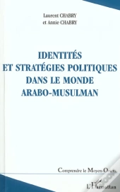 Identites Et Strategies Politiques Dans Le Monde Arabo-Musulman