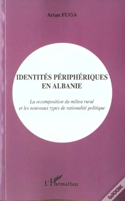 Capa do artigo Identites Peripheriques En Albanie ; La Recomposition Du Milieu Rural Et Les Nouveaux Types De Rationalite Politique