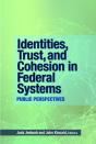 Identities, Trust, And Cohesion In Federal Systems - Preview
