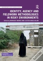 Identity, Agency And Fieldwork Methodologies In Risky Environments