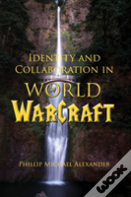 Identity And Collaboration In World Of Warcraft