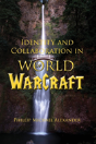 Identity And Collaboration In World Of Warcraft - Preview
