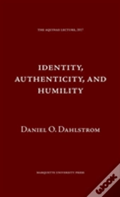 Identity Authenticity And Humility