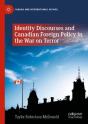Identity Discourses And Canadian Foreign Policy In The War On Terror - Preview