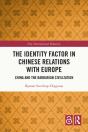 Identity Factor In Chinese Relations With Europe - Preview