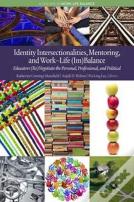 Identity Intersectionalities, Mentoring, And Work-Life (Im)Balance
