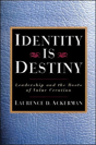 Identity Is Destiny: Leadership And The Roots Of Value Creation - Preview