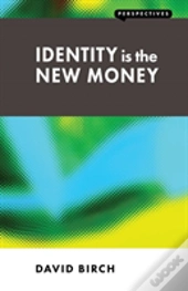 Identity Is The New Money