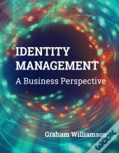 Identity Management: A Business Perspective