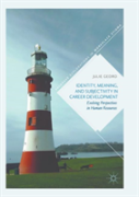 Identity, Meaning, And Subjectivity In Career Development