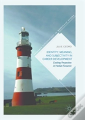 Identity, Meaning, And Subjectivity In Career Development