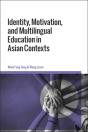 Identity, Motivation, And Multilingual Education In Asian Contexts - Preview