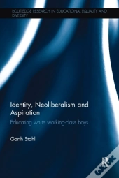 Identity, Neoliberalism And Aspiration