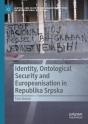 Identity, Ontological Security And Europeanisation In Republika Srpska - Preview